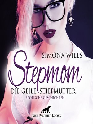 cover image of Stepmom--die geile Stiefmutter / Erotische Geschichten / Erotik Audio Story / Erotisches Hörbuch